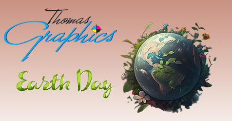 Celebrate Earth Day with Thomas Graphics: Printing Sustainably for a Greener Future